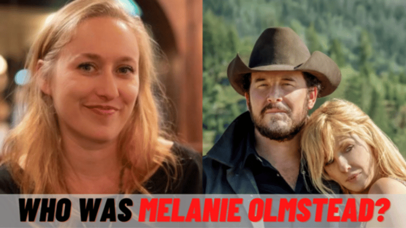Who Was Melanie Olmstead?